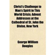 Christ's Challenge to Man's Spirit in This World Crisis