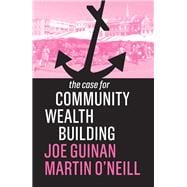 The Case for Community Wealth Building