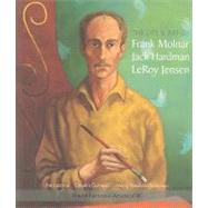 The Life & Art of Frank Molnar, Jack Hardman, Leroy Jensen