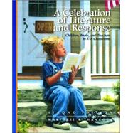 Celebration of Literature and Response, A: Children, Books, and Teachers in K-8 Classrooms