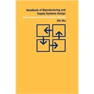 Handbook of Manufacturing and Supply Systems Design: From Strategy Formulations to System Operation