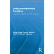 Undocumented Workers' Transitions: Legal Status, Migration, and Work in Europe