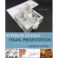 Interior Design Visual Presentation: A Guide to Graphics, Models & Presentation Techniques, Fourth Edition,9780470619025