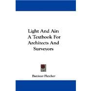 Light and Air : A Textbook for Architects and Surveyors