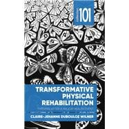 Transformative Physical Rehabilitation