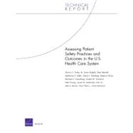 Assessing Patient Safety Practices and Outcomes in the U. S. Health Care System