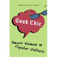 Geek Chic Smart Women in Popular Culture