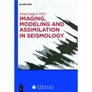 Imaging, Modeling and Assimilation in Seismology