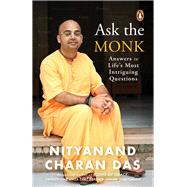 Ask the Monk Answers to Life's Most Intriguing Questions