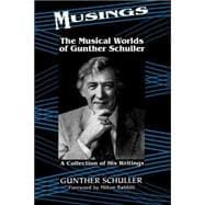 Musings The Musical Worlds Of Gunther Schuller