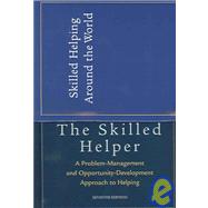 Skilled Helper A Problem Management and Opportunity Development Approach to Helping (with Booklet - Skilled Helping Around the World)