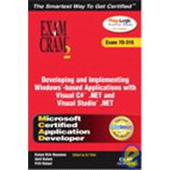 MCAD Developing and Implementing Windows-based Applications with Microsoft Visual C#(TM) .NET and Microsoft Visual Studio  .NET Exam Cram 2 (Exam Cram 70-316)