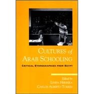 Cultures of Arab Schooling: Critical Ethnographies from Egypt