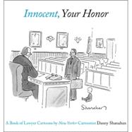 Innocent, Your Honor A Book of Lawyer Cartoons