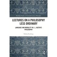 Lectures on a Philosophy Less Ordinary