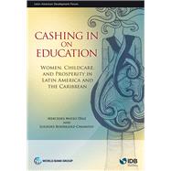 Cashing in on Education Women, Childcare, and Prosperity in Latin America and the Caribbean