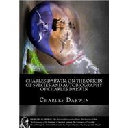 On the Origin of Species / Autobiography of Charles Darwin