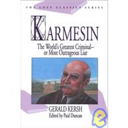 Karmesin : The World's Greatest Criminal -- or Most Outrageous Liar