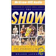 The Show: The Inside Story of the Spectacular Los Angeles Lakers