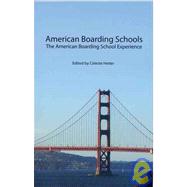 American Boarding Schools : The American Boarding School Experience