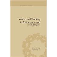 Warfare and Tracking in Africa, 1952–1990