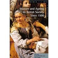 Women and Ageing in British Society Since 1500