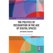 The Politics of Recognition in the Age of Digital Spaces