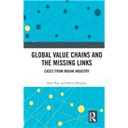 Global Value Chains and the Missing Links: Cases from Indian Industry