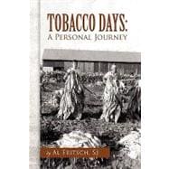 Tobacco Days : A Personal Journey