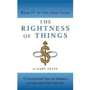 The Rightness of Things: A Cautionary Tale of America's Future