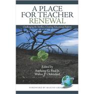 A PLACE FOR TEACHER RENEWAL: Challenging the Intellect, Creating Educational Reform