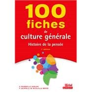 100 fiches de culture générale : Histoire de la pensée