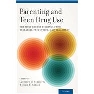 Parenting and Teen Drug Use The Most Recent Findings from Research, Prevention, and Treatment