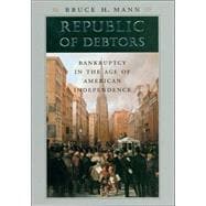 Republic of Debtors : Bankruptcy in the Age of American Independence