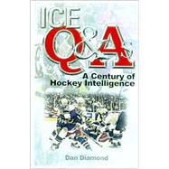 Ice Q and A's : A Century of Hockey Intelligence