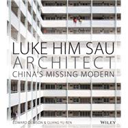 Luke Him Sau, Architect China's Missing Modern