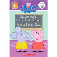 Peppa Pig: La jornada escolar de Peppa / Peppa's School Day (Bilingual)
