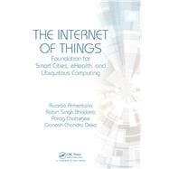 The Internet of Things: Foundation for Smart Cities, eHealth, and Ubiquitous Computing
