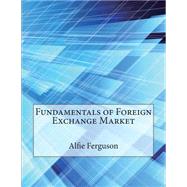 Fundamentals of Foreign Exchange Market
