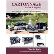 Cartonnage Basics & Beyond The Complete Guide for Fabric Box Making