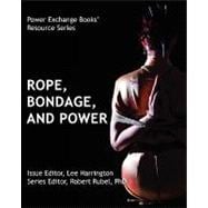 Ropes, Bondage, and Power