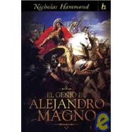 El Genio De Alejandro Magno/the Genius of Alexander the Great