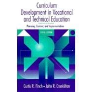 Curriculum Development in Vocational and Technical Education Planning, Content, and Implementation