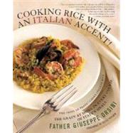 Cooking Rice with an Italian Accent! : The Grain at Home in Every Course of Italy's Meals