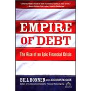 Empire of Debt : The Rise of an Epic Financial Crisis