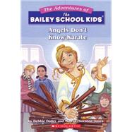 The Bailey School Kids #23: Angels Don't Know Karate Angels Don't Know Karate