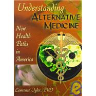 Understanding Alternative Medicine: New Health Paths in America