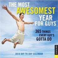 The Most Awesomest Year for Guys 2010 Day-to-Day Calendar