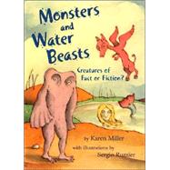 Monsters and Water Beasts : Creatures of Fact or Fiction?