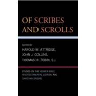 Of Scribes and Scrolls Studies on the Hebrew Bible, Intertestamental Judaism, and Christian Origins